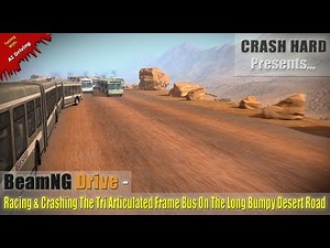 BeamNG Drive - Racing & Crashing The Tri Articulated Frame Bus On The Long Bumpy Desert Road