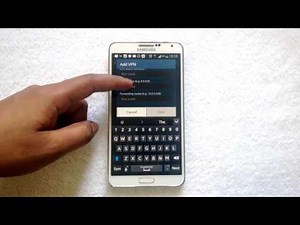How to Add a VPN Connection in Samsung Galaxy Note 3