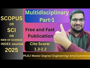 Multidisciplinary Free and Fast Scopus/SCI Index Journals : Part-1 (2025)