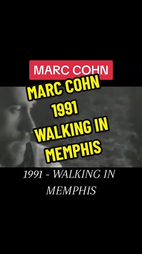 Walking in Memphis - Marc Cohn 1991