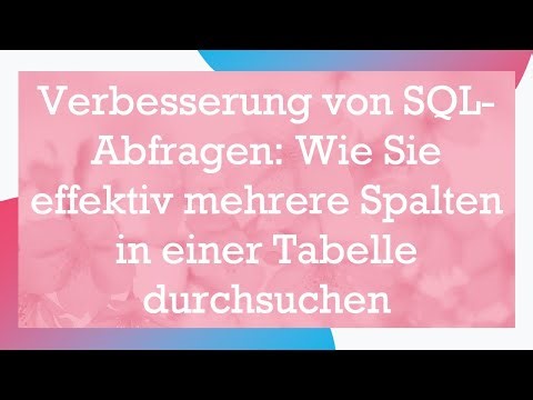 Verbesserung von SQL-Abfragen: Wie Sie effektiv mehrere Spalten in einer Tabelle durchsuchen