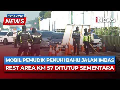 Macet Parah! Rest Area Km 57 Ditutup, Bahu Jalan Dipenuhi Kendaraan Pemudik | Breaking News