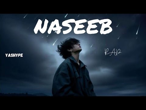 NASEEB (RAP MUSIC) BY .YASHYPE //KISMAT//