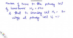 If a transformer has a turns ratio of 1: 12, what is the rms secondary voltage? The peak secondary voltage? Assume a primary voltage of 120  Vrms  | Numerade