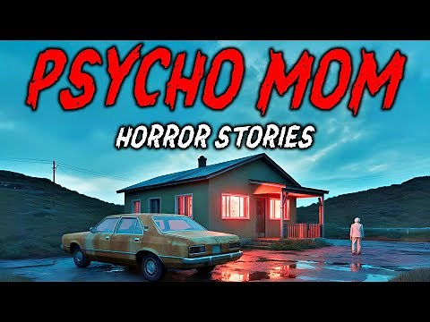 8 True Psycho Mom Horror Stories | "She Said She’d Do Anything for Her Kids… And She Meant It" 😱