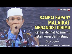Sampai Kapan ? Malaikat Menangisi Dirimu Ketika Melihat Agamamu Telah Pergi Dari Hatimu !