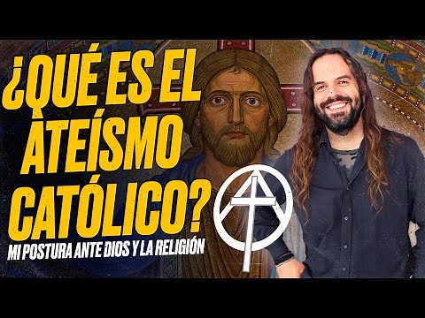 Soy ATEO CATÓLICO, y te explico POR QUÉ
