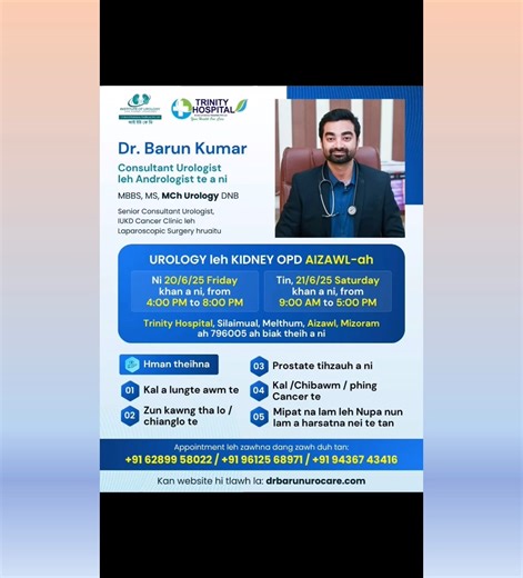 756 reactions | Consult for Urological Problems Dr. Barun Kumar MBBS, MS Mch Urology DNB Senior Consultant Urologist Head of IUKD Cancer Clinic and Laparoscopic Surgery Clinic at Trinity Hospital Address: Silaimual, Melthum, Aizawl, Mizoram - 796005 Appointment Number: +91 62899 58022, 96125 68971, 94367 43416 #AgeWithGrace #BPH #ProstateHealthAwareness #UrinaryProblem #Urology | Age With Grace | Facebook