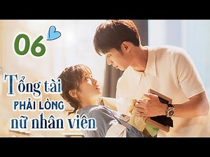 Tổng Tài Bá Đạo Phải Lòng Nữ Nhân Viên - Phần 6 | CHÀNG TRAI CUỒNG SẠCH SẼ THÂN YÊU CỦA TÔI