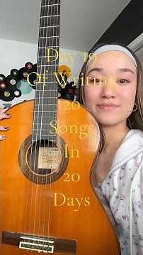 rehearses her life | Day 19/20 Songwriting Challenge
