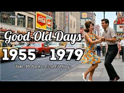 Good Old Days 🎶 Oldies But Goodies — Nostalgic Songs That Bring Back Memories