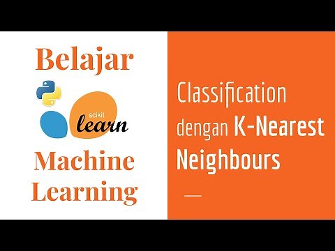 SKLearn 06 | Classification dengan KNN | K-Nearest Neighbours | Belajar Machine Learning Dasar