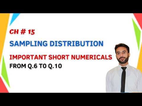 Important Short Numerical | Q. 6 to Q. 10 | Sampling Distribution | CH 15 | LEC 02 | HSSC