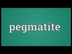 Pegmatite Meaning