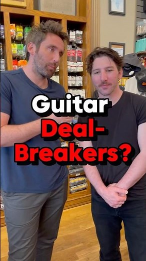 What's Your Guitar DEAL BREAKERS?!