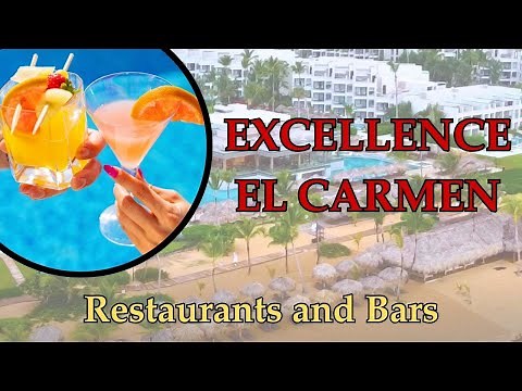EXCELLENCE EL CARMEN (Punta Cana) COMPLETE DINING GUIDE! Honest Review of the Restaurants & Bars!