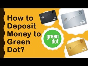 How can I deposit money to my Green Dot Debit Card?