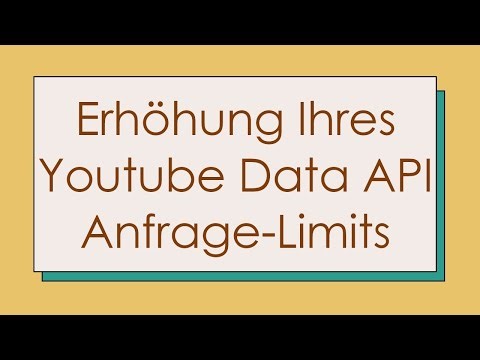 Erhöhung Ihres Youtube Data API Anfrage-Limits