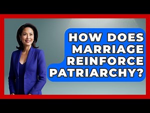 How Does Marriage Reinforce Patriarchy? - Gender Equality Network