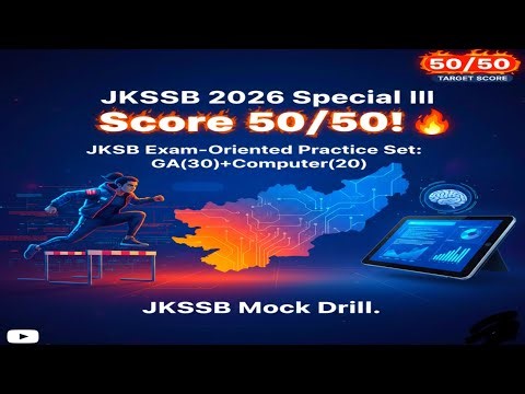 JKSSB 2026 Special || Score 50/50! 🔥JKSSB Exam-Oriented Practice Set: GA(30)+Computer(20) Mock Drill