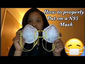 How to properly put on a N95 mask.