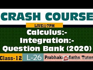 || L-26 || Class-12 || Crash Course || Integration || Question Bank || Calculus ||