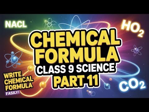 Class 9 Science | Chapter 3 Atoms & Molecules | Chemical Formula Made Easy