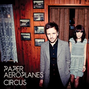 Paper Aeroplanes - Circus