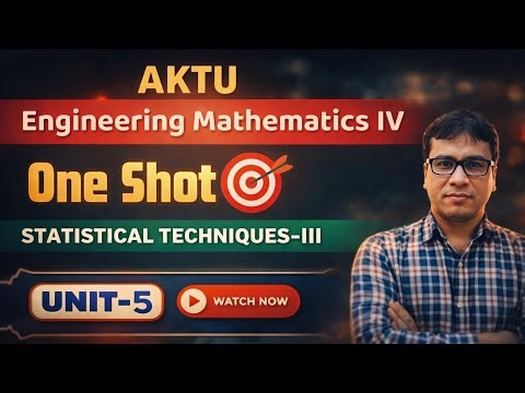 Mathematics IV | (UNIT-5) Statistical Techniques-III One Shot 🔥 | Complete Revision | AKTU | EW