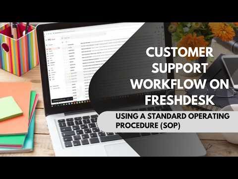 Customer Support Standard Operating Procedures On Freshdesk workflow (SOP)