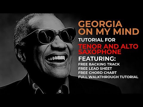 Saxophone Tutorial: Georgia on my Mind | FREE Backing Track, Lead Sheets, Charts & Cheat Sheets