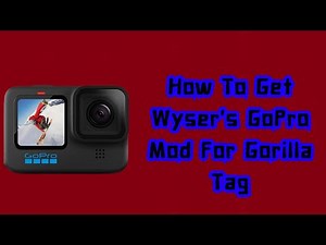 How To Get Wyser's GoPro Mod For Gorilla Tag