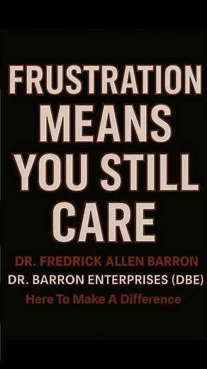 FRUSTRATION MEANS YOU STILL CARE