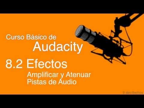 Curso de Audacity 8.2 - Efectos: Amplificar y Atenuar Pistas de Audio