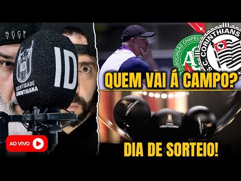 CHAPECOENSE X CORINTHIANS | PROVÁVEL ESCALAÇÃO | SORTEIO FASE DE GRUPOS DA LIBERTADORES 2026