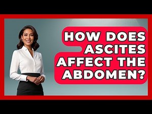 How Does Ascites Affect The Abdomen? - First Response Medicine
