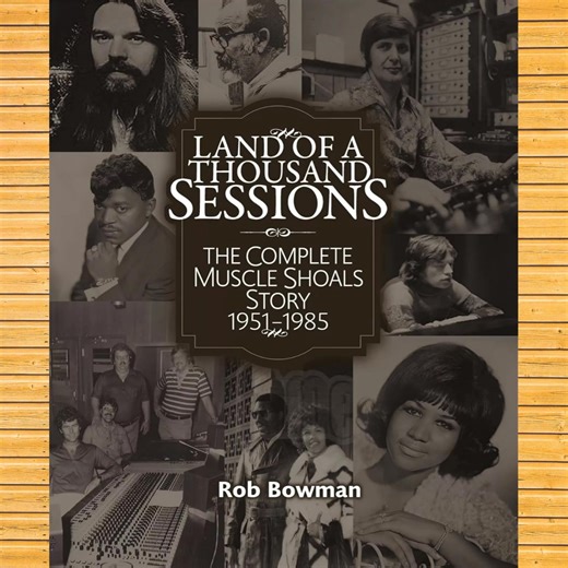 Rick Hall's briefcase. The Swampers' gear. Wilson Pickett's jumpsuit. Dresses worn by the Staple Singers. And the FAME piano that Aretha played on "I Never Loved a Man." All under one roof at the Country Music Hall of Fame. Muscle Shoals: Low Rhythm Rising is open now. And in a case of perfect timing, Rob Bowman has released Land of a Thousand Sessions: The Complete Muscle Shoals Story, a 700-page deep dive into decades of music made in Muscle Shoals. Bowman spent years building relationships wi