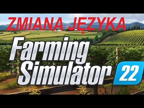 Farming Simulator 22 | ZMIANA JĘZYKA | CHANGE THE LANGUAGE |