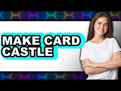 How to Make a Card Castle (Updated 2025)