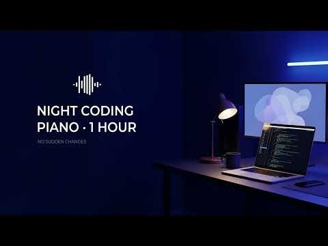 No. 0004 — Night Coding Piano · 1 Hour BGM for Programmers (No Sudden Changes)