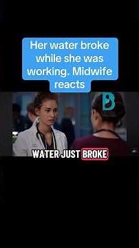 Midwife reacts. Dr Manning water breaks in Chicago med series.