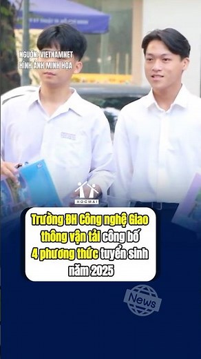 Trường ĐH Công nghệ Giao Thông Vận Tải công bố 4 phương thức tuyển sinh 2025 - Thí sinh cần biết!