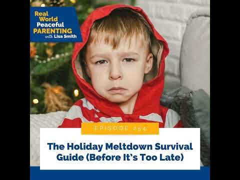 254: The Holiday Meltdown Survival Guide (Before It’s Too Late)