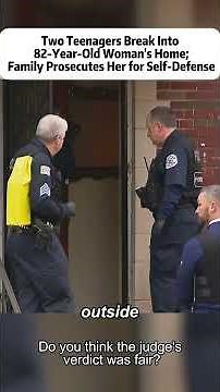 Two Teenagers Break Into 82-Year-Old Woman's Home;Family Prosecutes Her for Sel#shorts #court #crime