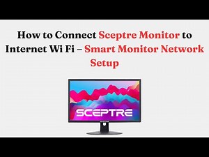 How to Connect Sceptre Monitor to Internet Wi Fi – Smart Monitor Network Setup