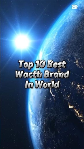 Top 10 Best Wacth Brand in the world