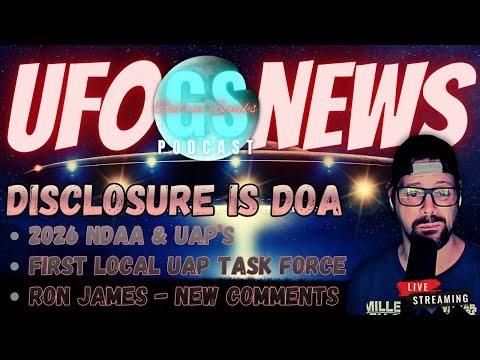 LIVE UFO NEWS — 2026 NDAA , Disclosure Problems & a State UAP Task Force