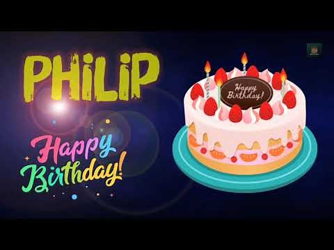 Philip Happy Birthday | Happy Birthday Philip | Happy birthday to you