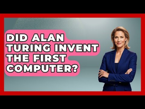 Did Alan Turing Invent The First Computer? - Firsts of the World