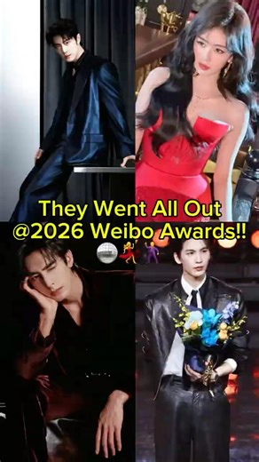 These Stars Went All Out at the 2026 Weibo Awards #songweilong #bailu #xiaozhan